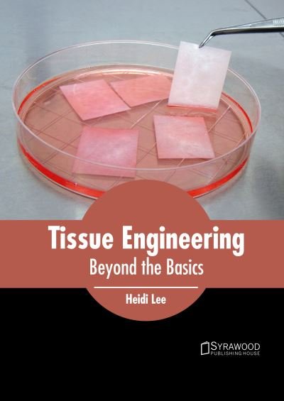Cover for Heidi Lee · Tissue Engineering: Beyond the Basics (Hardcover Book) (2022)