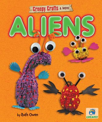 Aliens - Ruth Owen - Książki - Create! Books - 9781647471903 - 1 sierpnia 2020