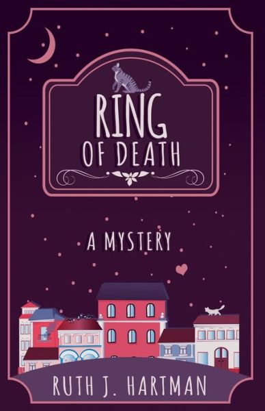 Ring of Death - Ruth J Hartman - Books - Scrivenings Press LLC - 9781649170903 - March 16, 2021