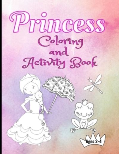 Cover for Aunt Mels Booknook · Princess Coloring And Activity Book Ages 2-4 (Pocketbok) (2020)