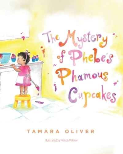 Cover for Tamara Oliver · The Mystery of Phebe's Phamous Cupcakes (Paperback Book) (2020)