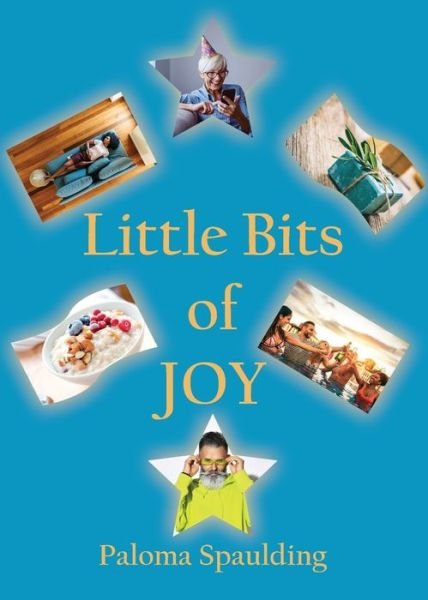Cover for Paloma Spaulding · Little Bits of Joy (Paperback Book) (2022)