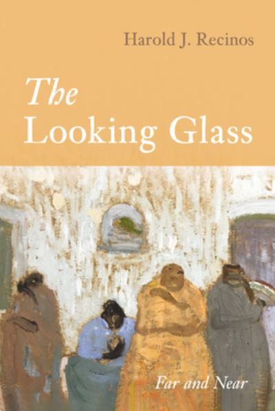 Cover for Harold J. Recinos · Looking Glass (Bok) (2023)