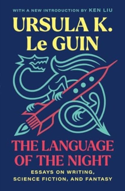 Cover for Ursula  K. Le Guin · The Language of the Night: Essays on Writing, Science Fiction, and Fantasy (Taschenbuch) (2024)