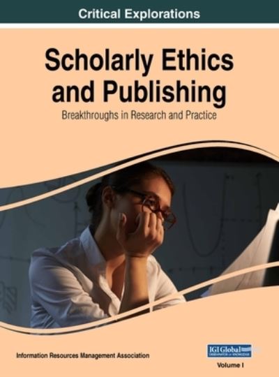 Cover for Information Reso Management Association · Scholarly Ethics and Publishing (Book) (2018)