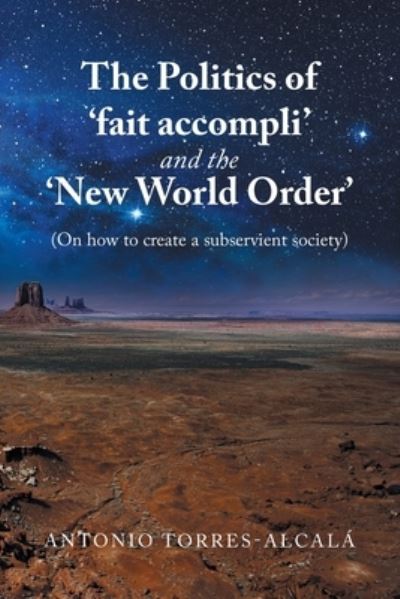 Cover for Antonio Torres-Alcala · The Politics of 'Fait Accompli' and the 'New World Order' (Paperback Book) (2022)
