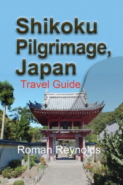 Cover for Roman Reynolds · Shikoku Pilgrimage, Japan (Paperback Book) (2019)