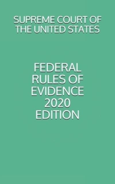 Cover for Supreme Court of the United States · Federal Rules of Evidence 2020 Edition (Paperback Book) (2019)