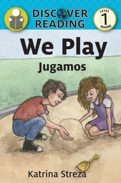 Cover for Katrina Streza · We Play/ Jugamos (Paperback Book) (2017)