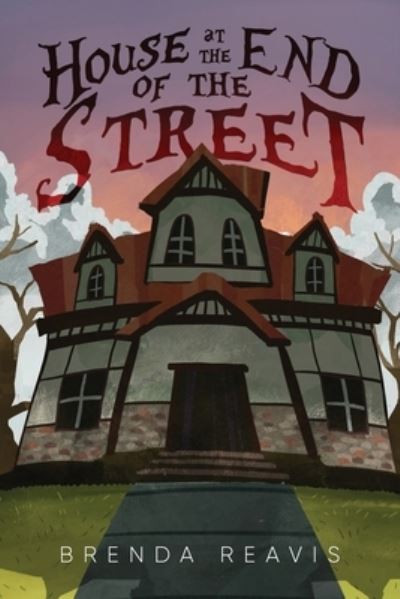 House at the End of the Street - Brenda Reavis - Books - URLink Print & Media - 9781684861903 - July 6, 2022