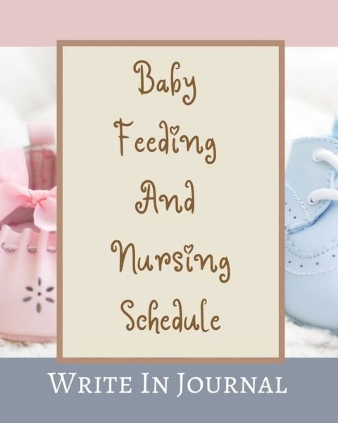 Baby Feeding And Nursing Schedule - Write In Journal - Time, Notes, Diapers - Cream Brown Pastels Pink Blue Abstract - Toqeph - Książki - Blurb - 9781715947903 - 2 grudnia 2020
