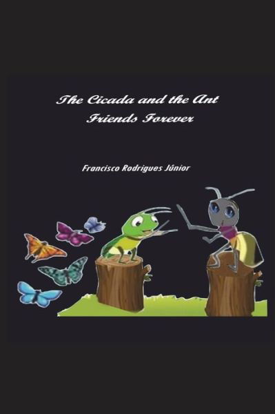 The Cicada and the Ant - J - Böcker - Independently Published - 9781717787903 - 15 juli 2018