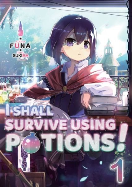Cover for Funa · I Shall Survive Using Potions! Volume 1 - I Shall Survive Using Potions! (Light Novel) (Paperback Bog) (2020)