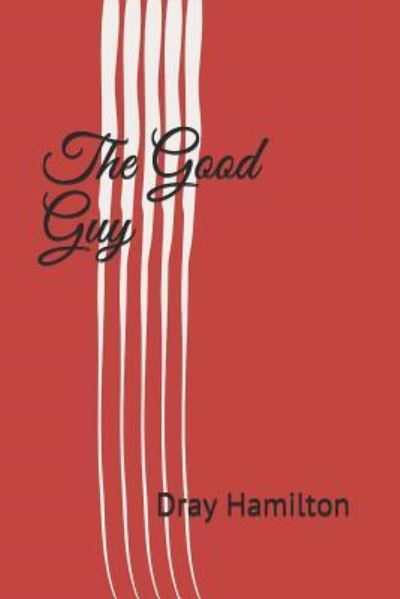 Cover for Dray Hamilton · The Good Guy (Paperback Book) (2018)