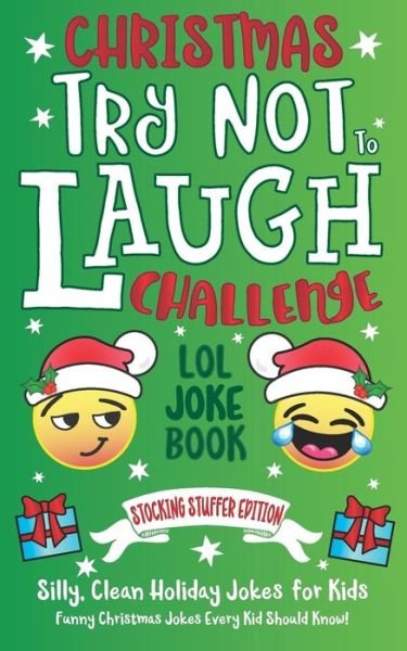 Cover for C S Adams · Christmas Try Not To Laugh Challenge LOL Joke Book Stocking Stuffer Edition (Paperback Bog) (2018)