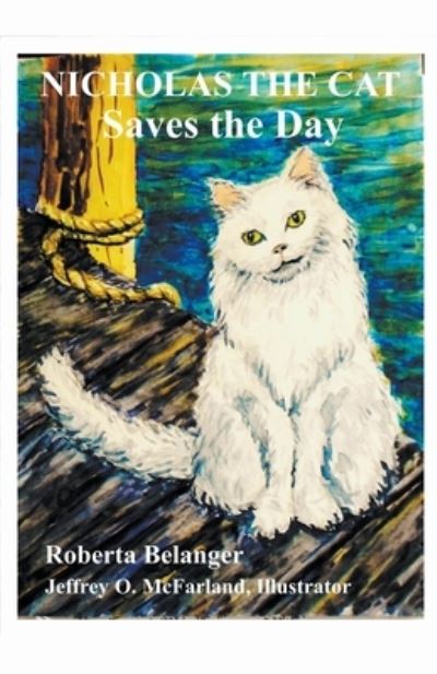 Nicholas the Cat - Roberta Belanger - Books - Draft2digital - 9781734690903 - June 20, 2020