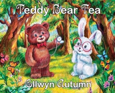 Cover for Ellwyn Autumn · Teddy Bear Tea (Inbunden Bok) (2020)