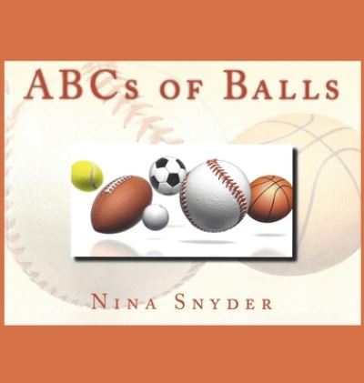 Cover for Nina Snyder · ABCs of Balls (Hardcover Book) (2020)