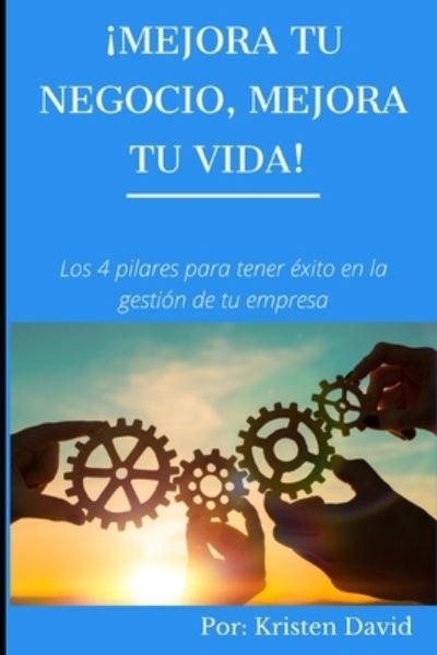 Cover for Kristen David · Mejora tu negocio, mejora tu vida! (Paperback Book) (2020)