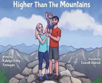 Cover for Katelyn Kelly Finnegan · Higher Than the Mountains (Hardcover Book) (2021)