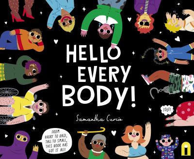 Cover for Samantha Curcio · Hello Every Body!: From Hairy to Bald, Tall to Small, This Book Has Got It All! (Hardcover Book) (2022)