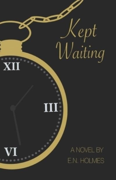 Cover for E N Holmes · Kept Waiting (Pocketbok) (2021)