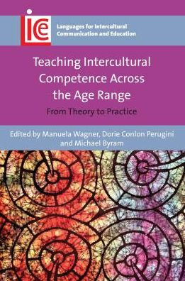 Teaching Intercultural Competence Across the Age Range: From Theory to Practice - Languages for Intercultural Communication and Education - - Books - Channel View Publications Ltd - 9781783098903 - October 19, 2017
