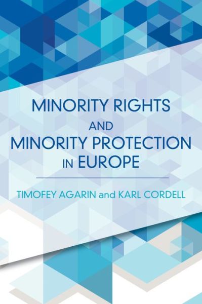 Minority Rights and Minority Protection in Europe - Karl Cordell - Books - Rowman & Littlefield Publishers, Incorpo - 9781783481903 - March 30, 2016