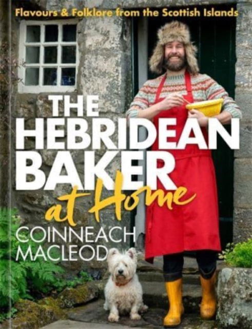 Cover for Coinneach MacLeod · The Hebridean Baker at Home: Flavours &amp; Folklore from the Scottish Islands (Hardcover Book) (2023)