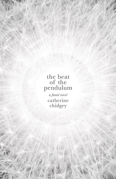 Cover for Catherine Chidgey · The Beat of the Pendulum: A Found Novel (Paperback Book) (2019)