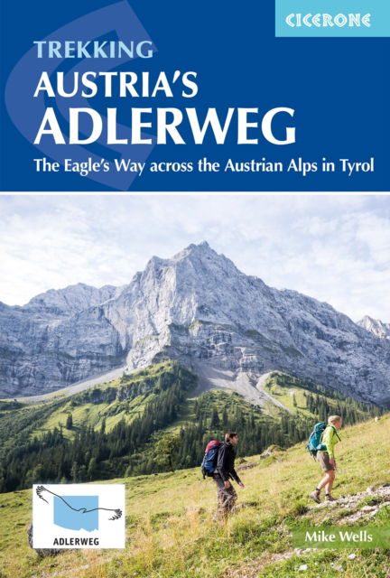 Cover for Mike Wells · Trekking Austria's Adlerweg: The Eagle's Way across the Austrian Alps in Tyrol (Paperback Book) [2 Revised edition] (2023)