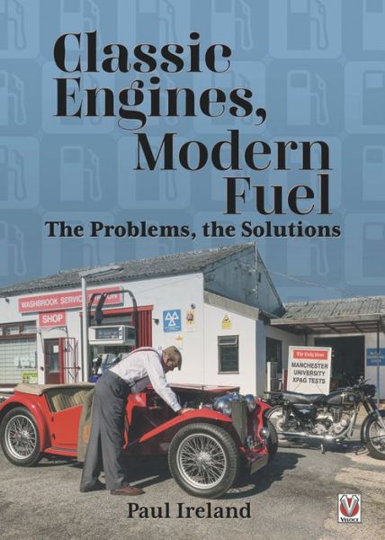 Cover for Paul Ireland · Classic Engines, Modern Fuel: The Problems, the Solutions (Paperback Book) (2020)