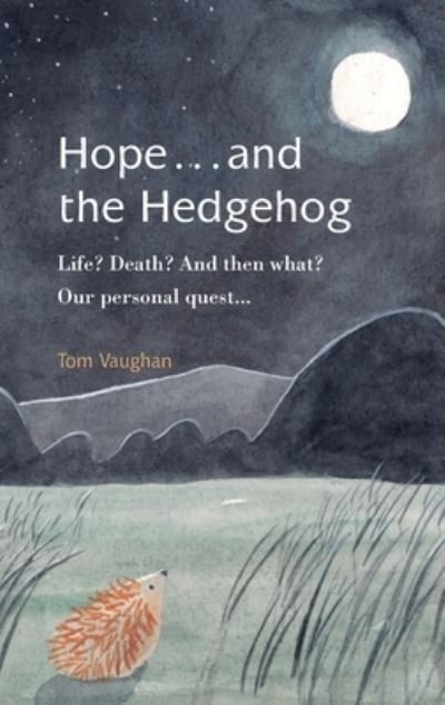 Cover for Tom Vaughan · Hope . . . and the Hedgehog (Paperback Book) (2022)