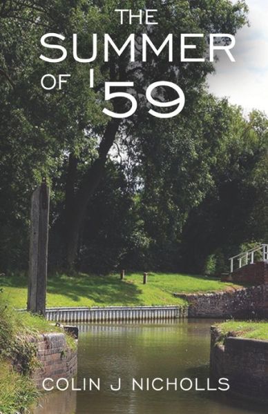 The Summer Of '59 - Colin J Nicholls - Books - Pegasus Elliot Mackenzie Publishers - 9781800160903 - May 26, 2021