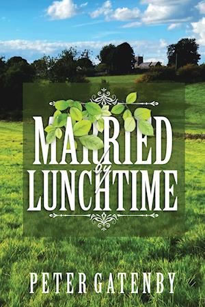 Cover for Peter Gatenby · Married by Lunchtime (Book) (2022)