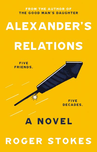 Cover for Roger Stokes · Alexander's Relations: Five Friends... Five Decades (Paperback Book) (2022)
