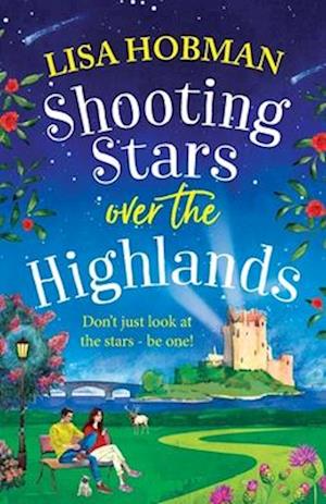 Cover for Lisa Hobman · Shooting Stars over the Highlands: A BRAND NEW feel-good, escapist romantic read from Lisa Hobman - The Scottish Highland series (Paperback Bog) (2025)