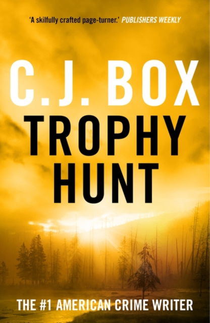 Trophy Hunt - Joe Pickett - C.J. Box - Książki - Bloomsbury Publishing PLC - 9781837931903 - 9 maja 2024