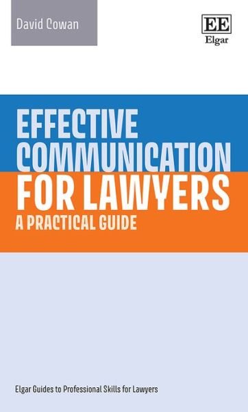 Cover for David Cowan · Effective Communication for Lawyers: A Practical Guide - Elgar Guides to Professional Skills for Lawyers (Inbunden Bok) (2022)