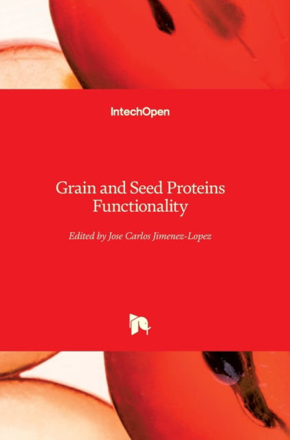 Cover for Jose Carlos Jimenez-Lopez · Grain and Seed Proteins Functionality (Hardcover Book) (2021)