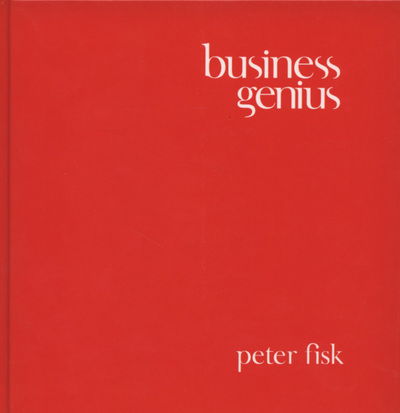 Cover for Fisk, Peter (PA Knowledge Limited, UK) · Business Genius: A More Inspired Approach to Business Growth (Hardcover Book) (2008)