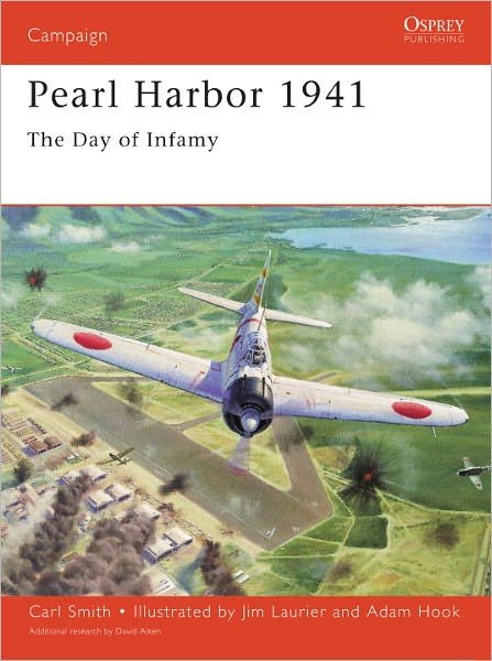 Pearl Harbor 1941: The Day of Infamy - Campaign - Carl Smith - Books - Bloomsbury Publishing PLC - 9781841763903 - September 14, 2001