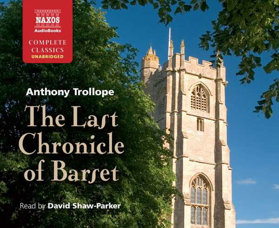 Cover for David Shaw-Parker · The Last Chronicle of Barset (Naxos Complete Class (CD) (2015)