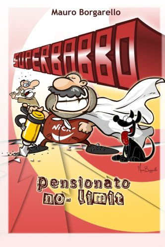 Cover for Mauro Borgarello · Superbabbo Pensionato No-limit (Paperback Book) [Italian edition] (2007)