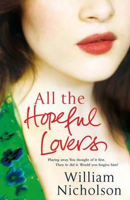 All the Hopeful Lovers - William Nicholson - Libros - Quercus Publishing - 9781849163903 - 26 de mayo de 2011