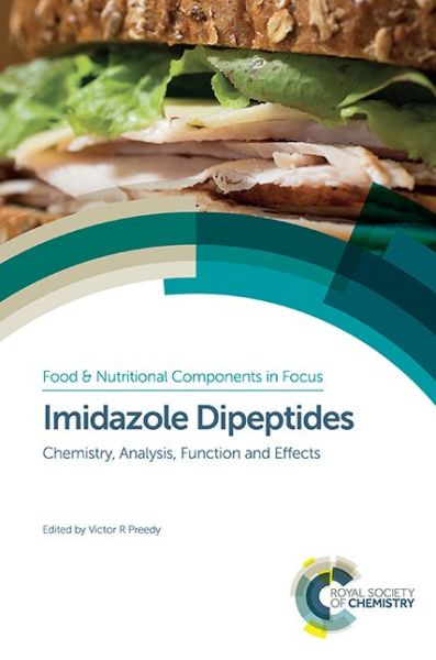 Imidazole Dipeptides: Chemistry, Analysis, Function and Effects - Food and Nutritional Components in Focus - Victor Preedy - Bücher - Royal Society of Chemistry - 9781849738903 - 13. August 2015