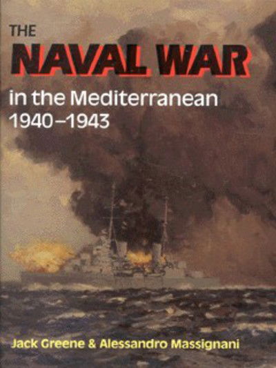 Cover for Jack Greene · The Naval War in the Mediterranean 1940-1943 (Paperback Book) [New edition] (2002)