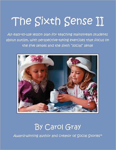 Carol Gray · The Sixth Sense II: Sharing Information About Autism Spectrum Disorders with General Education Students (Pocketbok) (2004)