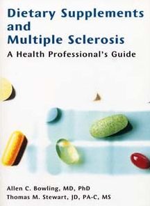 Dietary Supplements and Multiple Sclerosis: A Health Professional's Guide - Allen C. Bowling - Books - Demos Medical Publishing - 9781888799903 - November 1, 2004