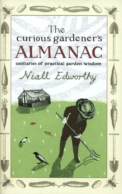 Cover for Niall Edworthy · The Curious Gardener's Almanac: Centuries Of Practical Garden Wisdom (Hardcover Book) (2006)